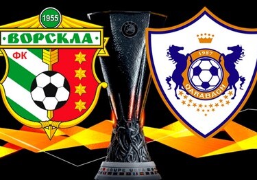 Лига Европы: сегодня «Карабах» сыграет с «Ворсклой»